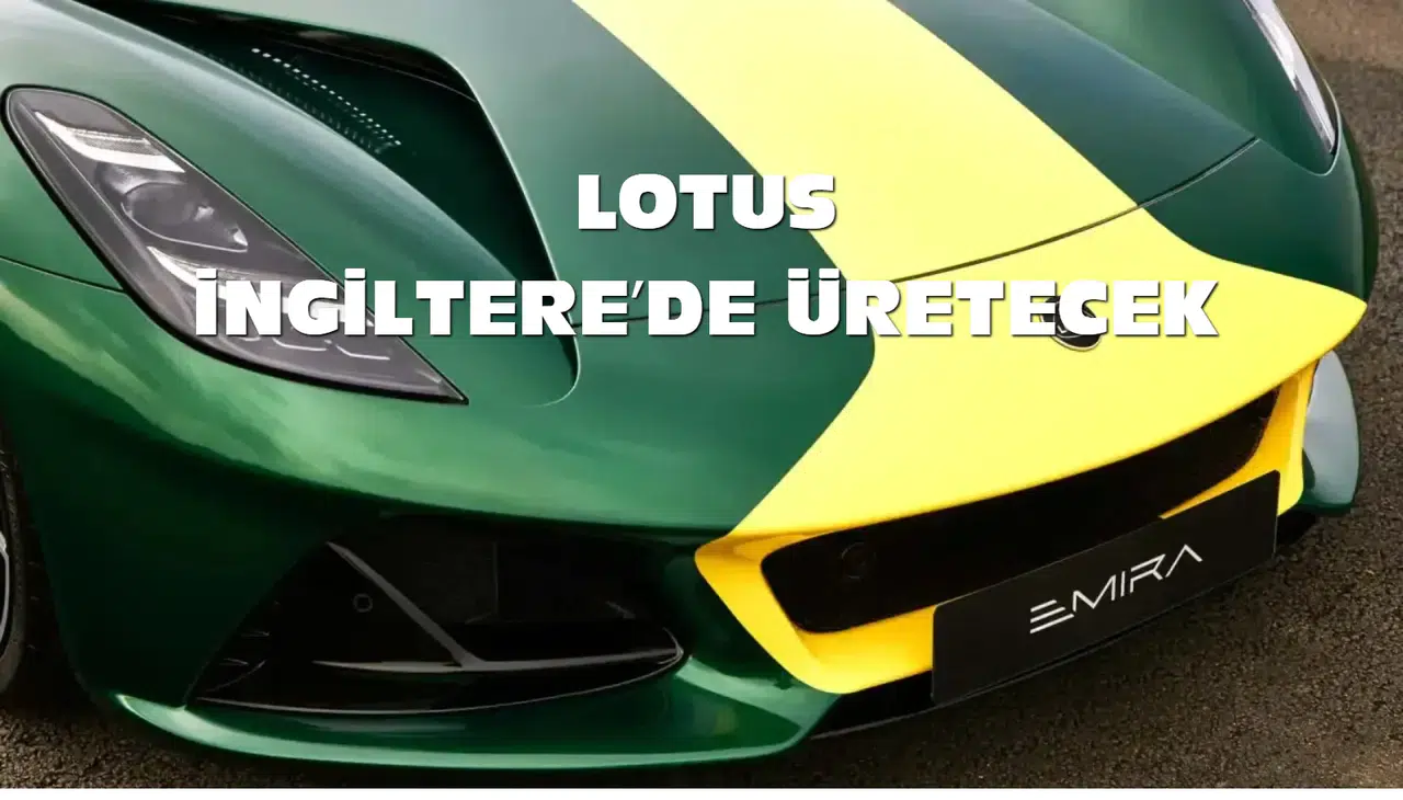 Lotus, Volvo'nun ABD Tesisinde Üretim Sürecine Girebilir!