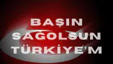 Başın Sağolsun Türkiye'm