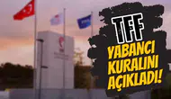 TFF'den yabancı kuralında değişiklik