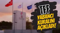 TFF'den yabancı kuralında değişiklik