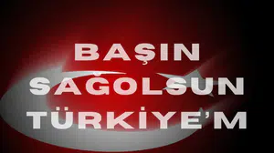 Başın Sağolsun Türkiye'm